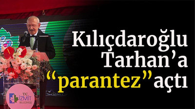 Kılıçdaroğlu Tarhan’a “parantez” açtı